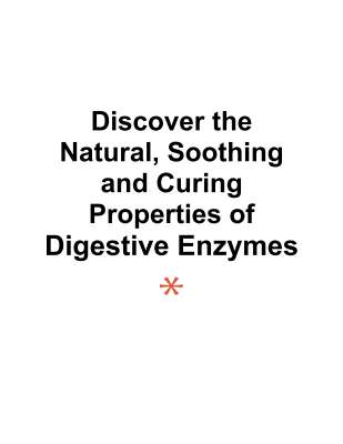 FOR_REVIEW_-_Discover_the_Natural_Soothing_and_Curing_Properties_of_Digestive_Enzymes.pdf