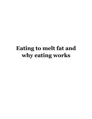 Eating to melt fat and why eating works ebook.pdf