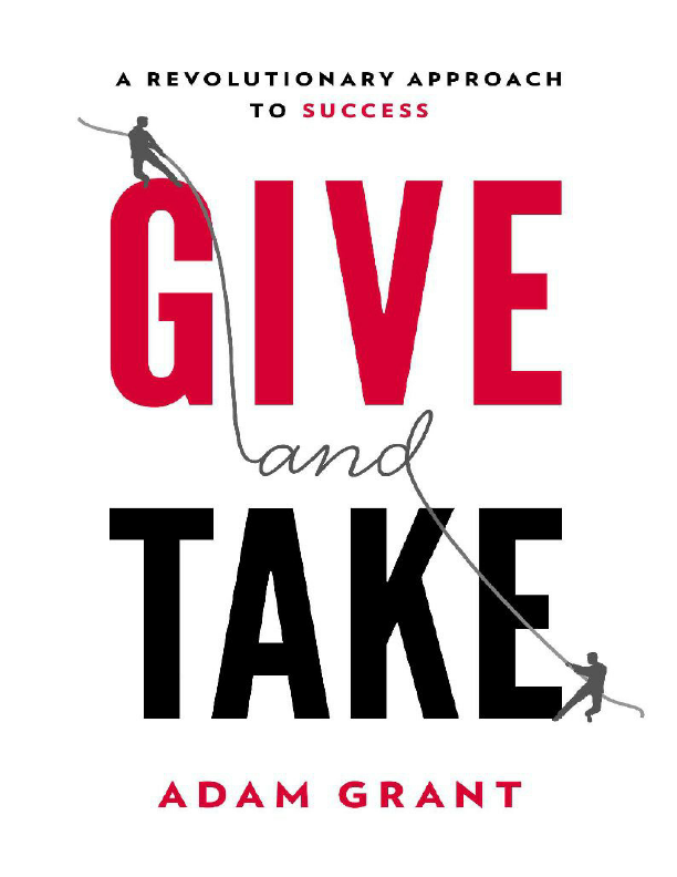 Give_and_Take_WHY_HELPING_OTHERS_DRIVES_OUR_SUCCESS_PDFDrive_.pdf