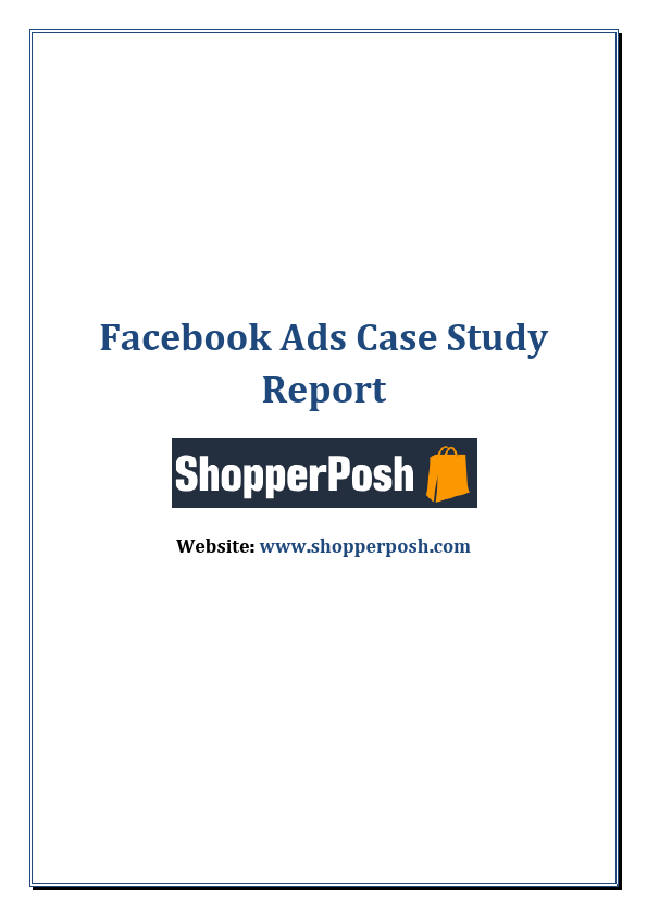 Facebook Ads Case Study Report - shopperposh.com(03-May-22).pdf