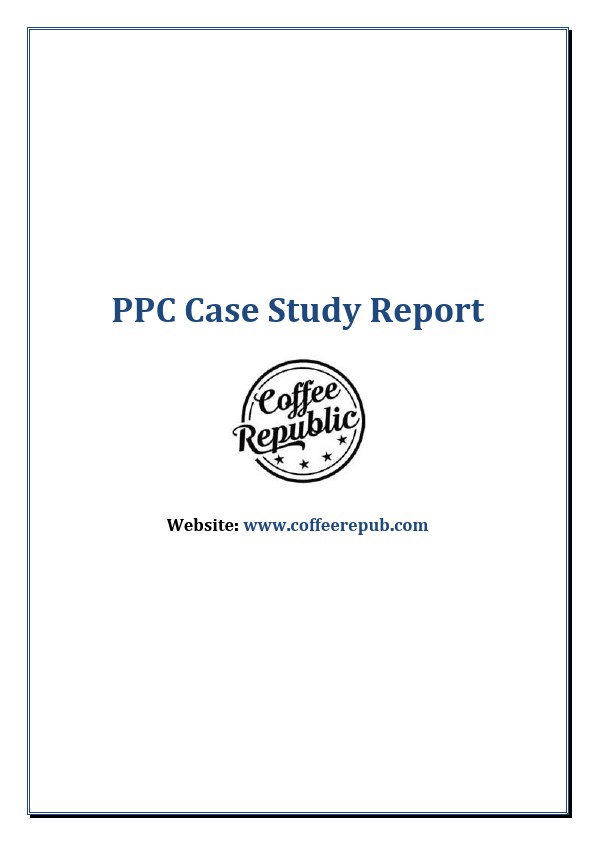 PPC Case Study Report - coffeerepub.com(03-May-22).pdf