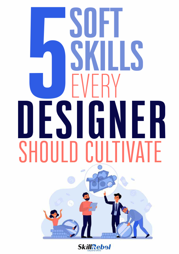 5_SOFT SKILLS EVERY DESIGN SHOULD CULTIVATE..pdf