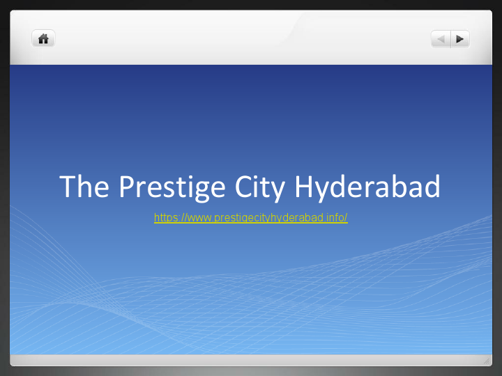 The Prestige City Hyderabad Review.pptx.pdf