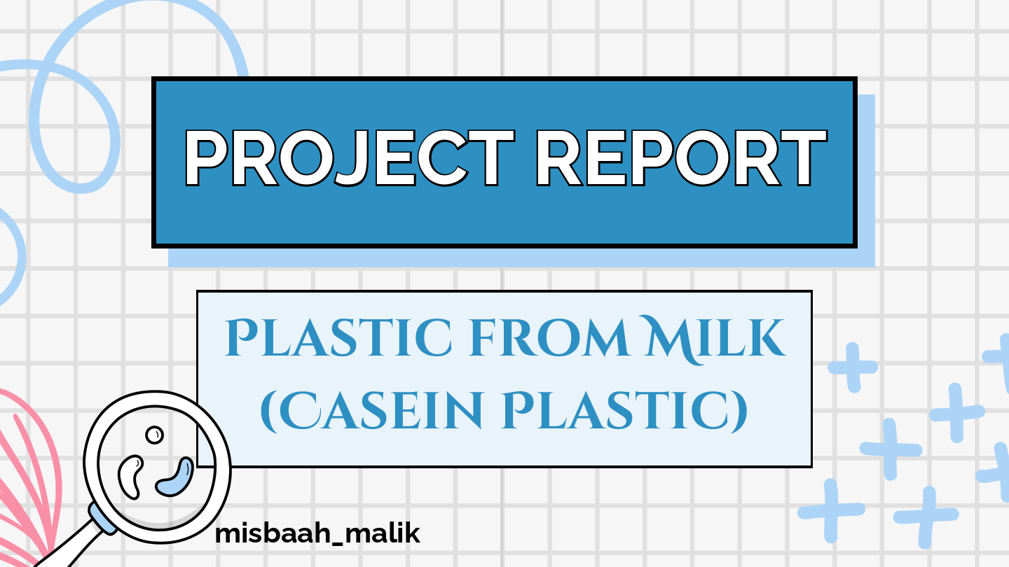 Plastic from Milk (Casein Plastic) Project.pdf