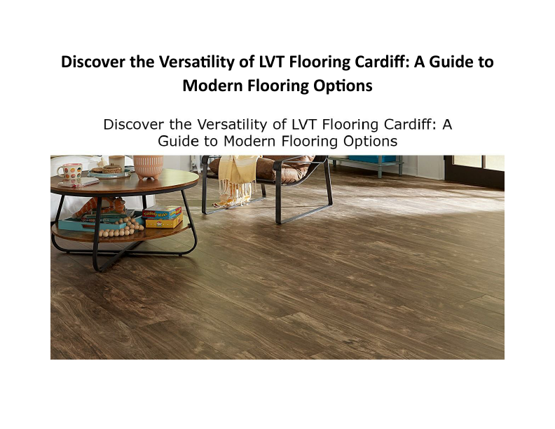 Discover the Versatility of LVT Flooring Cardiff.pdf