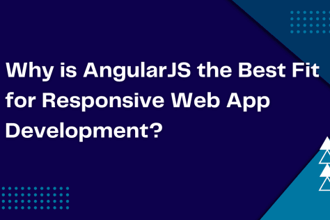 Why is AngularJS the Best Fit for Responsive Web App De