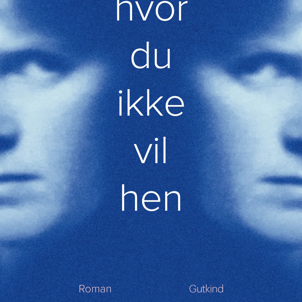 Der hvor du ikke vil hen_Astrid Saalbach_Gutkind Forlag
