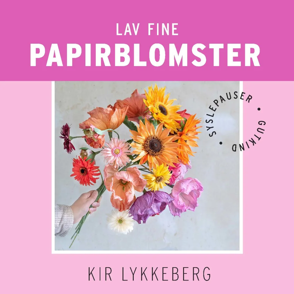 Lav fine papirblomster_Kir Lykkeberg_Gutkind Forlag