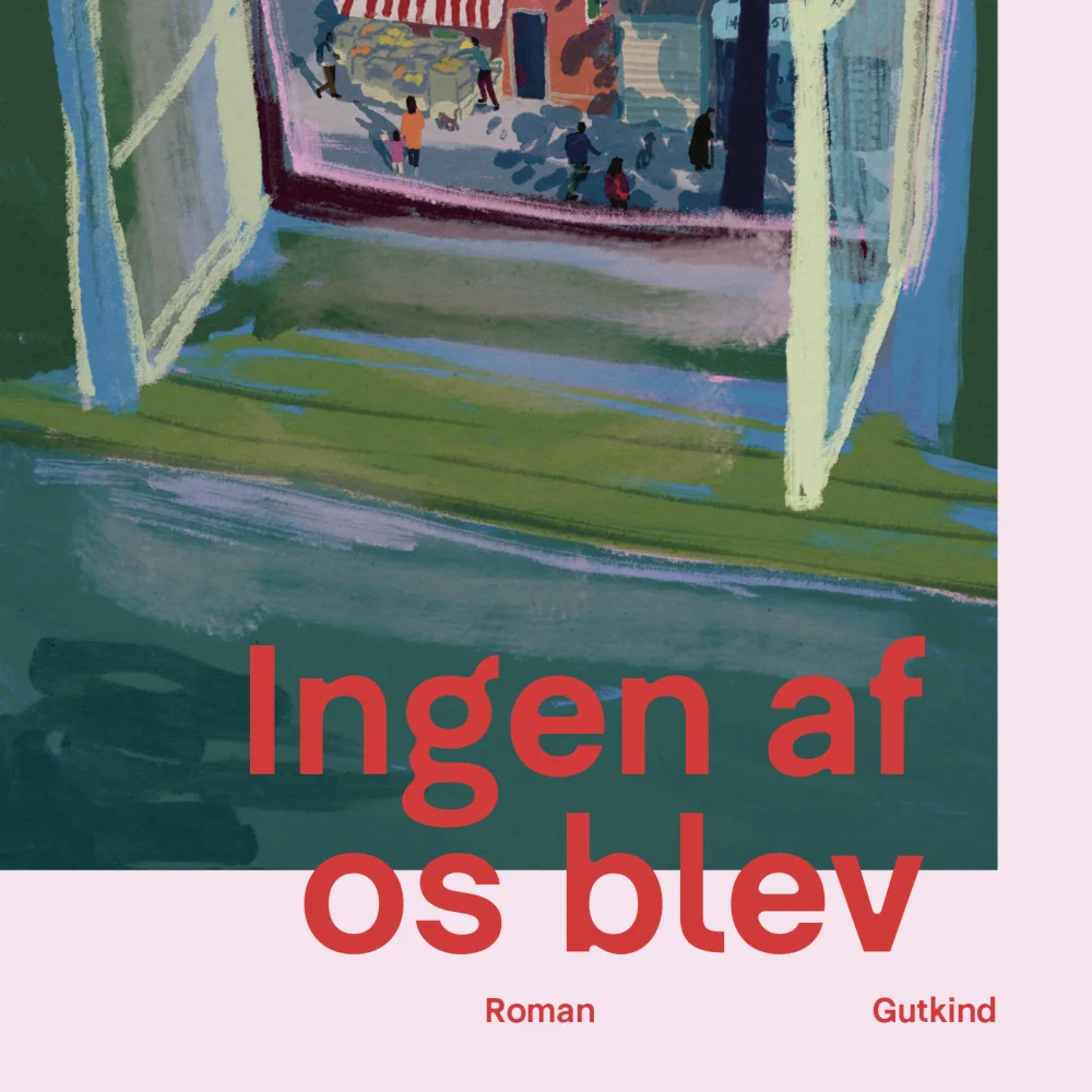 Ingen af os blev_Josefine Dahl Olsen_Gutkind Forlag