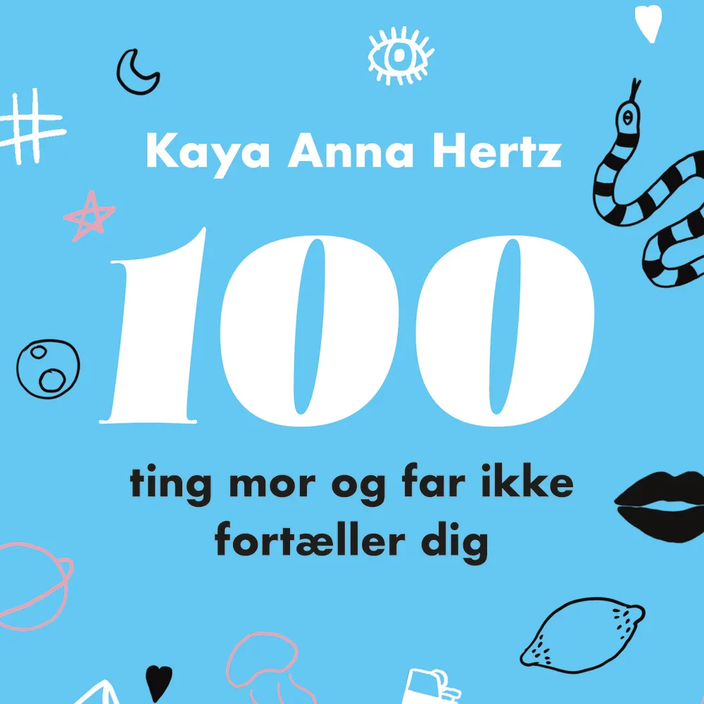 Bogomslag - Kaya Anna Hertz 100 ting mor og far ikke fortaeller dig