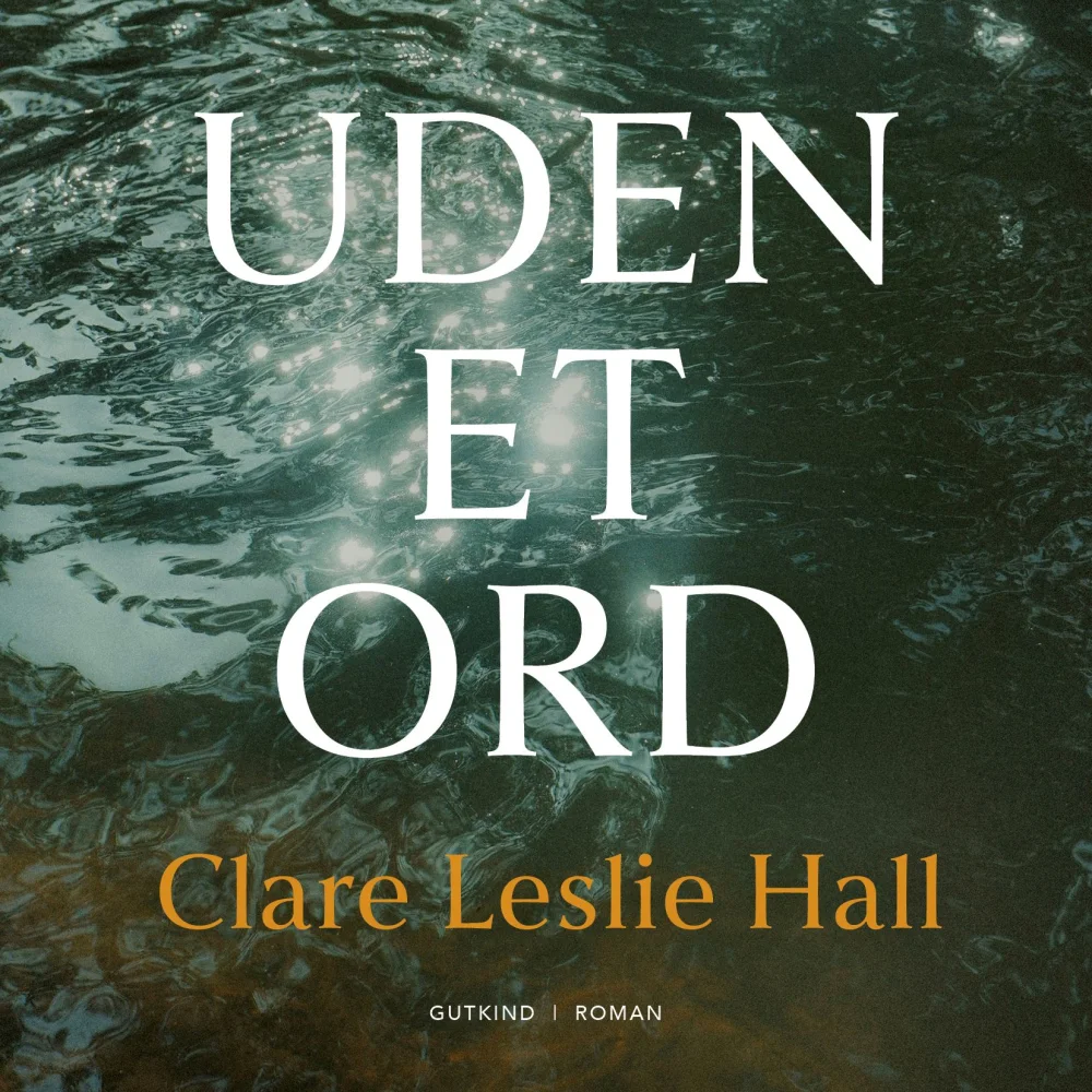 Uden et ord_Clare Leslie Hall_Gutkind Forlag