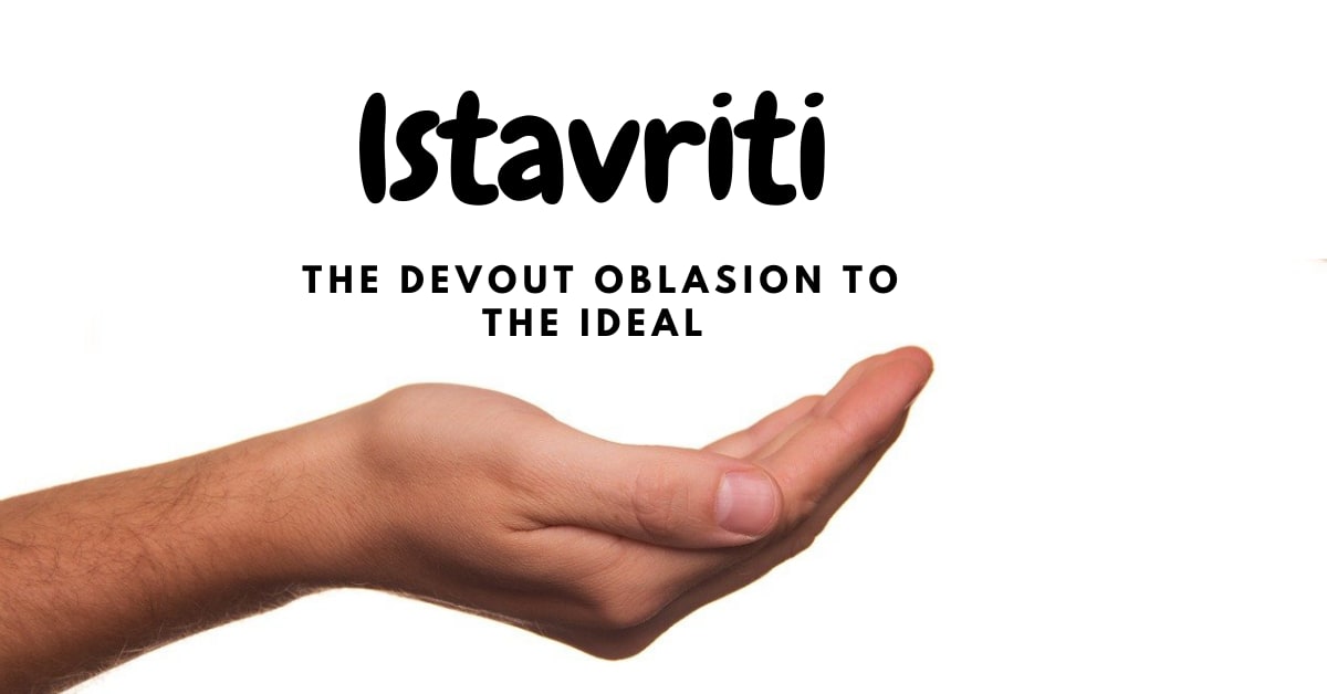 Ishtabhruti – Devout oblation to the Ideal
