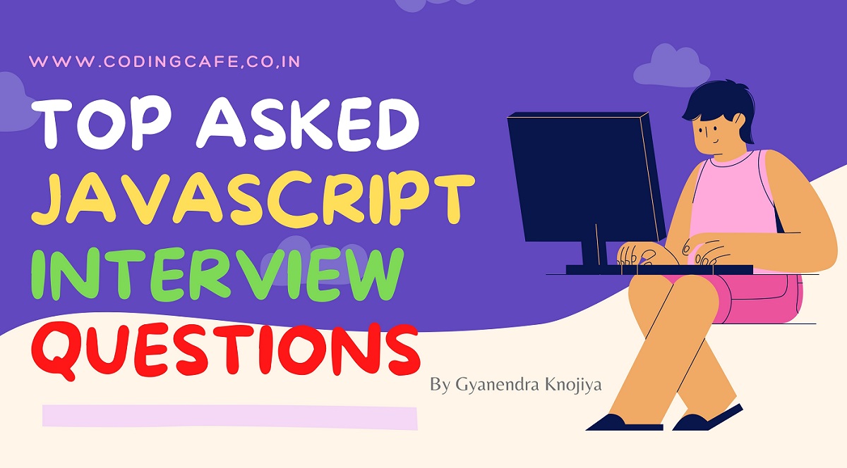 Top asked JavaScript Interview question and answers | JavaScript interview preparation