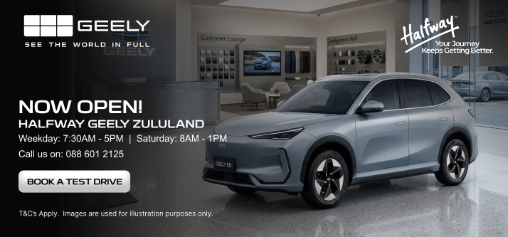 HALFWAY GEELY ZULULAND IS NOW OPEN