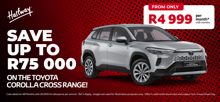 SAVE UP TO R75 000 ON THE TOYOTA COROLLA CROSS RANGE