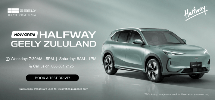 HALFWAY GEELY ZULULAND IS NOW OPEN