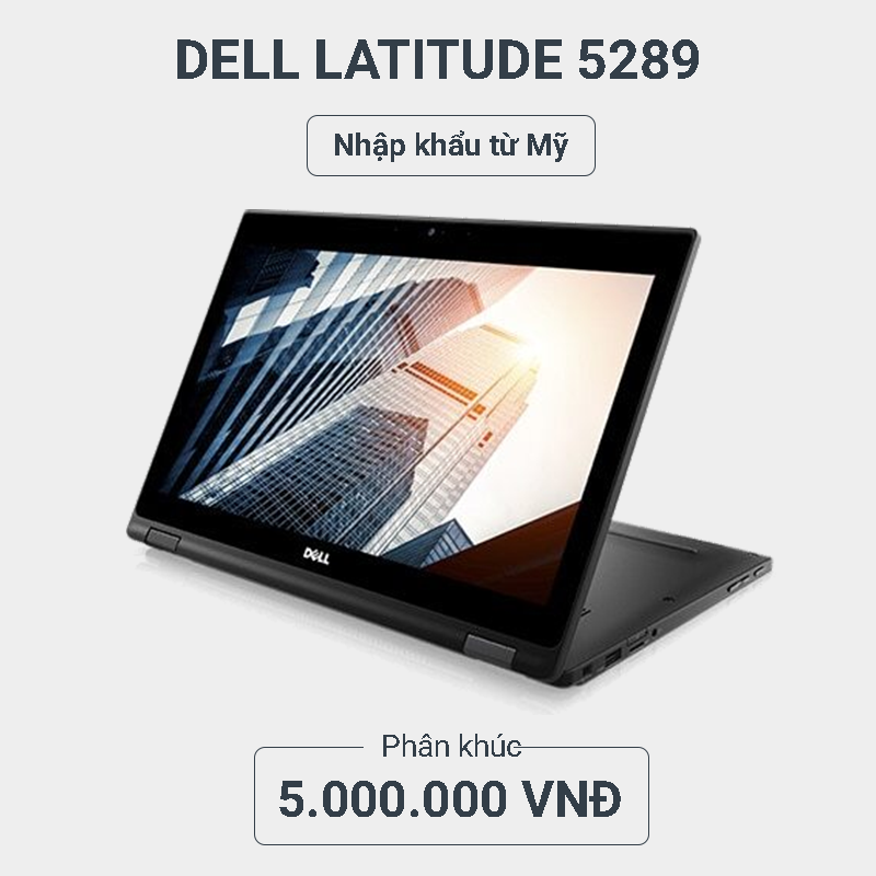 Dell Latitude 5289 2in1 Laptop Van Phong Gia Re Dell Latitude 5289 2in1 Laptop Van Phong Gia Re