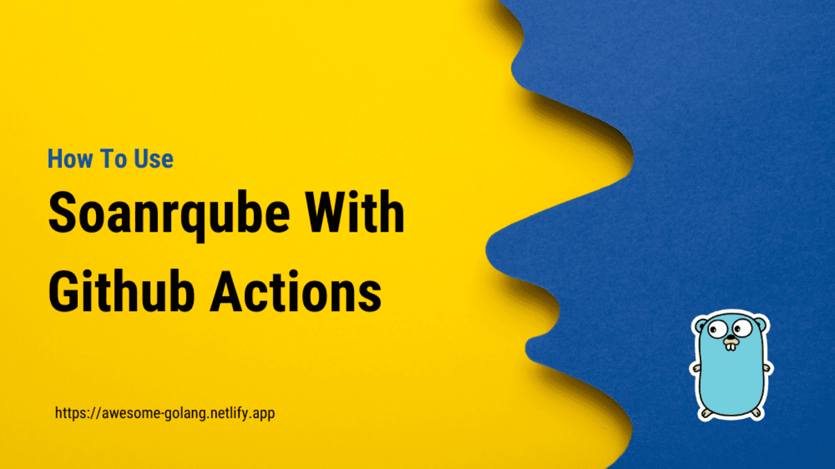 How to Analyze Golang Project by Sonarqube With Github Actions/Workflow?