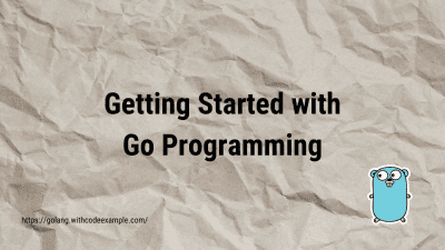 Getting Started with Go Programming