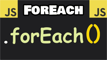JavaScript ForEach Loop Tutorial and Examples for Beginners