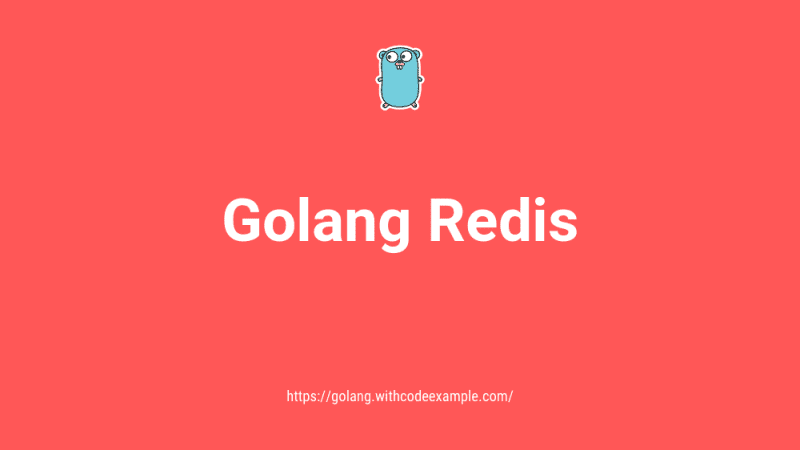 Golang Redis: Building Efficient and Scalable Applications