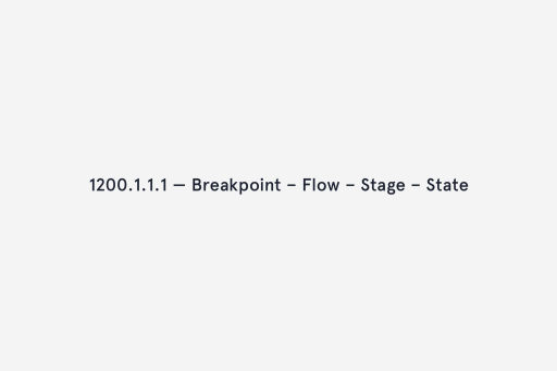 4 level sequence — Breakpoint, Flow, Stage, State