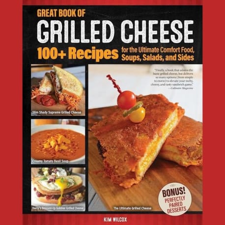 Fox Chapel Publishing Great Book Of Grilled Cheese By Kim Wilcox