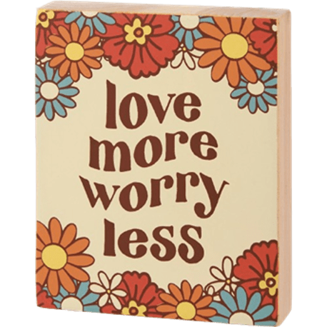 Primitives By Kathy Love More Worry Less Block Sign