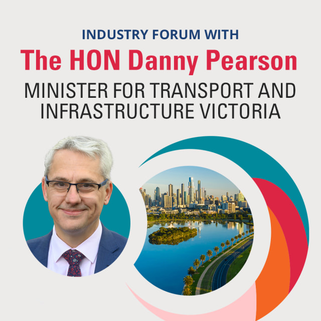 Industry Forum with The Hon Danny Pearson Minister for Transport and Infrastructure Victoria