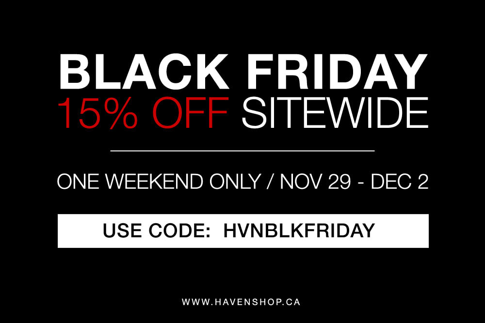 Black Friday Weekend Promo 15 Off Sitewide Haven