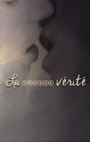 La fausse vérité