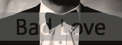 Bad Love