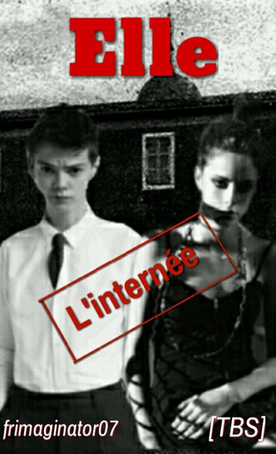 Elle, L'internée [TBS]