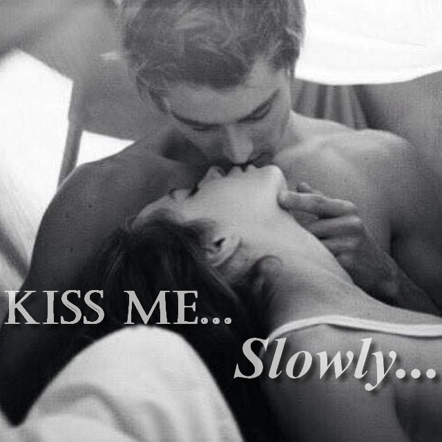 Kiss Me Slowly