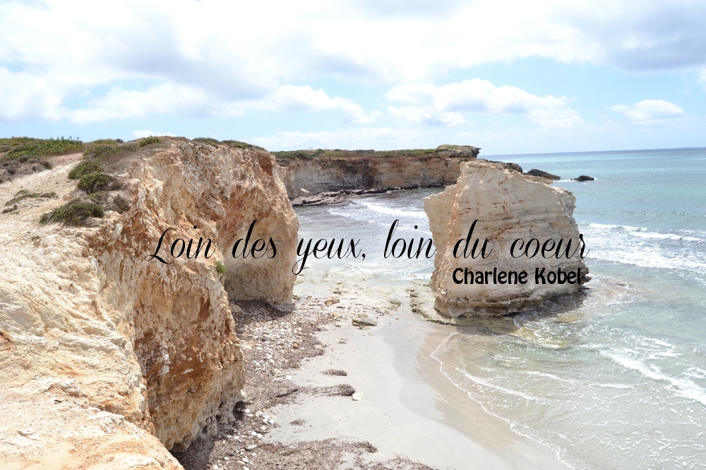 Loin des yeux, loin du coeur.