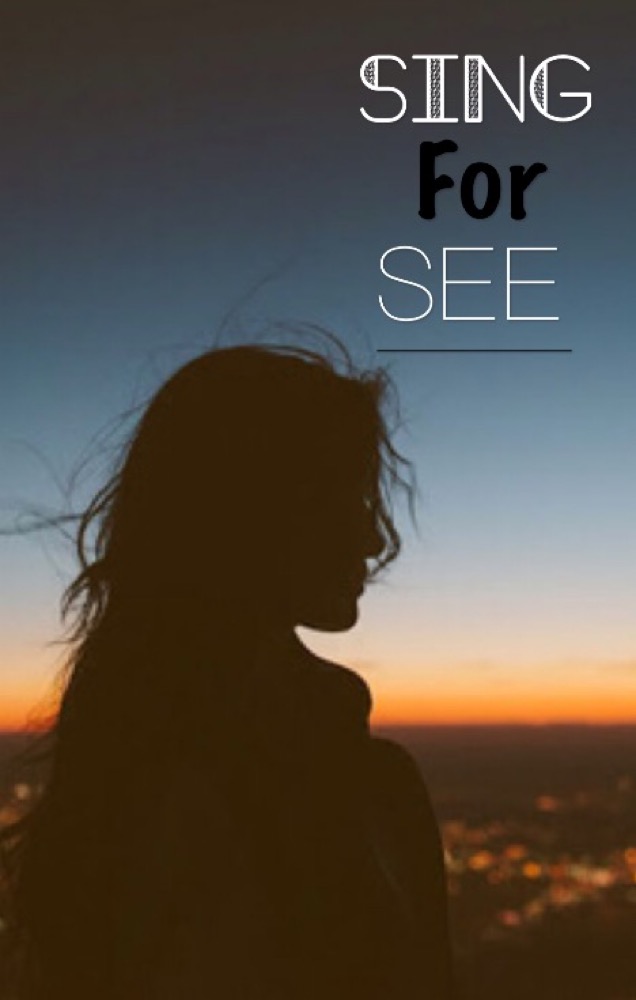 Sing for see