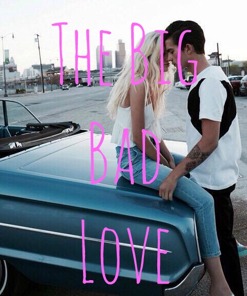 The Big Bad Love