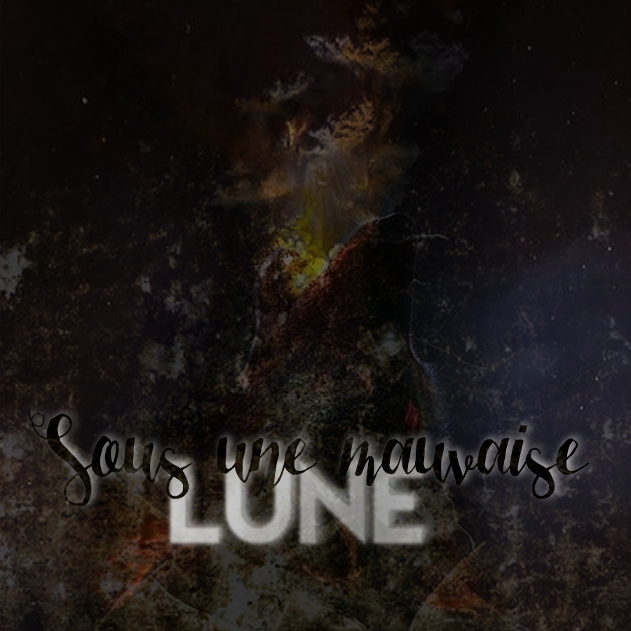 Sous une mauvaise Lune