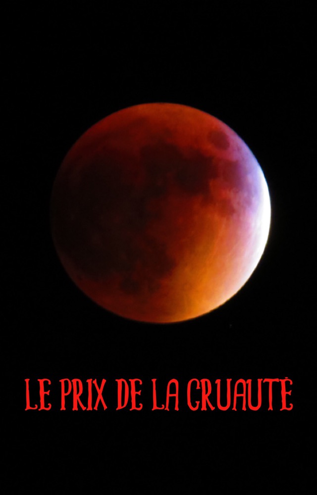 Le prix de la cruauté