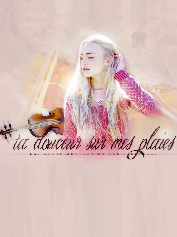 Ta douceur sur mes plaies.