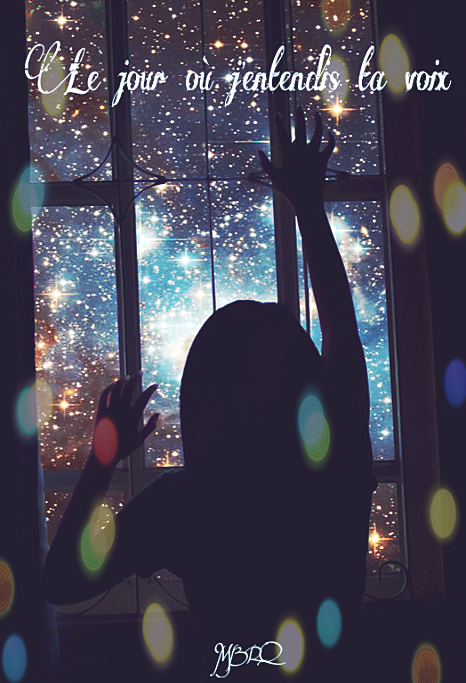 Le jour où j'entendis ta voix