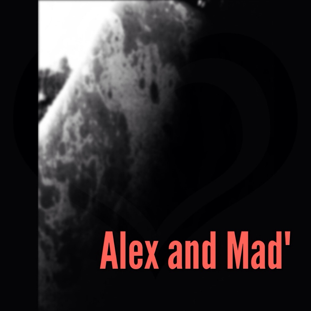 Alex and Mad'.