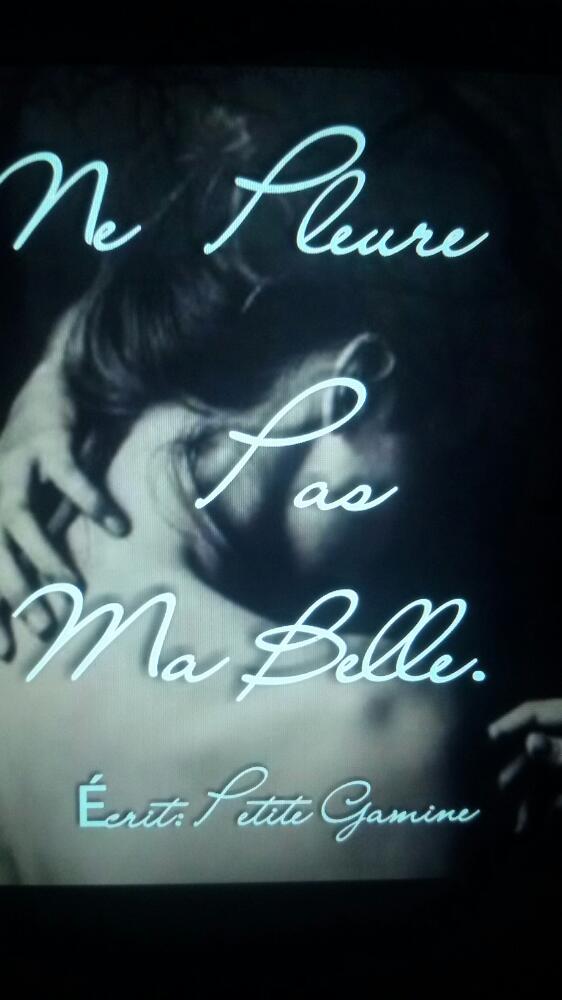 Ne pleure pas ma Belle.