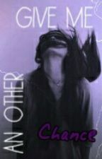 Give me an other chance