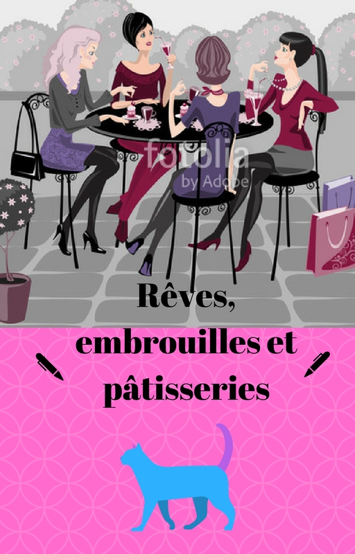 Rêves, embrouilles et pâtisseries