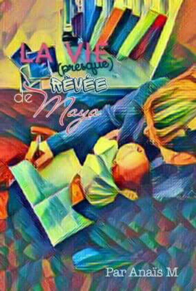 La vie (presque) rêvée de Maya