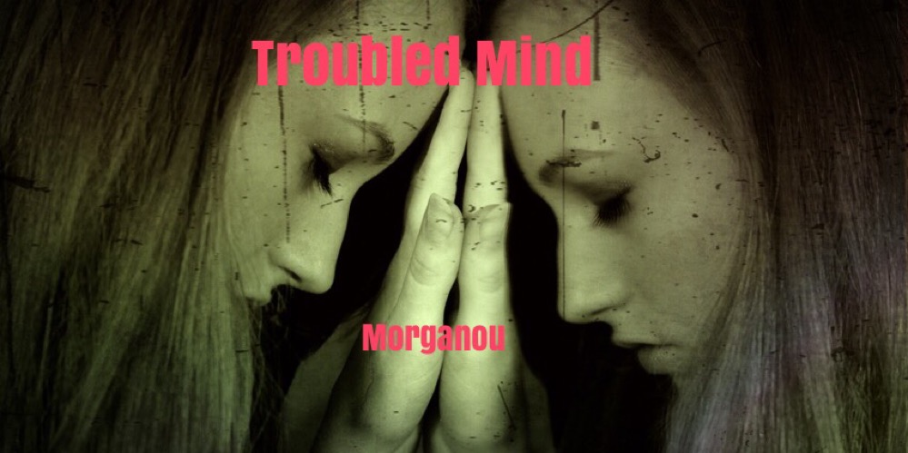 Troubled Mind