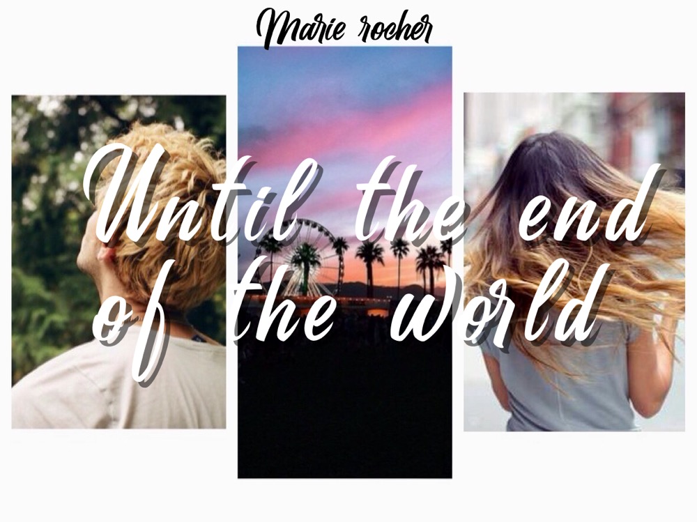 Until the end of the world