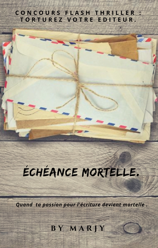 Échéance mortelle.