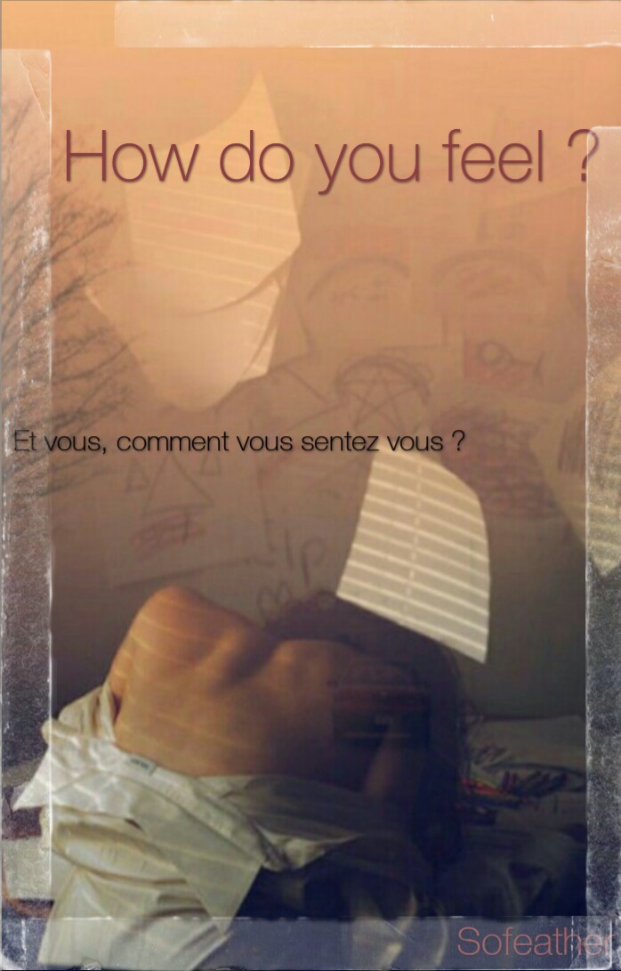 How do you feel ?